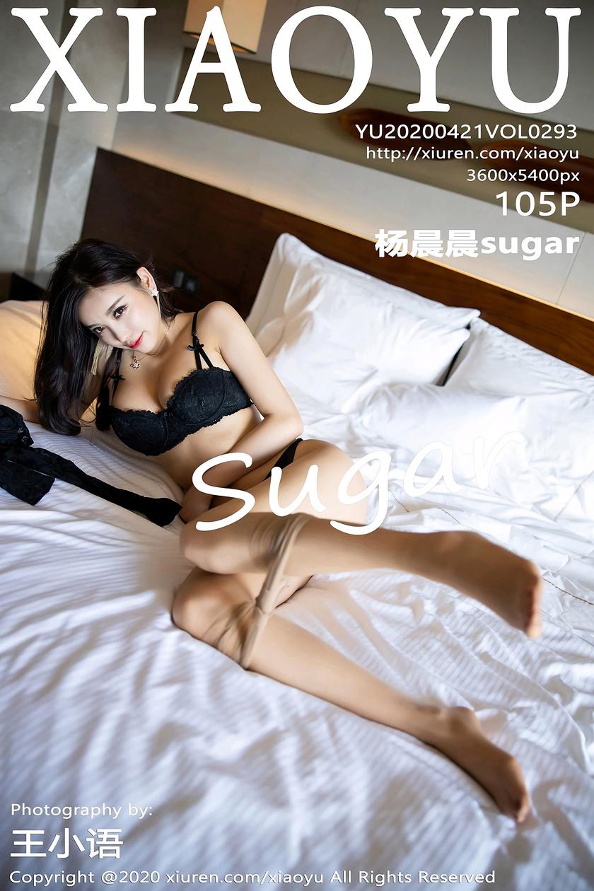 [语画界XIAOYU] 2020.04.21 NO.293 杨晨晨sugar[105+1P/411.2M]