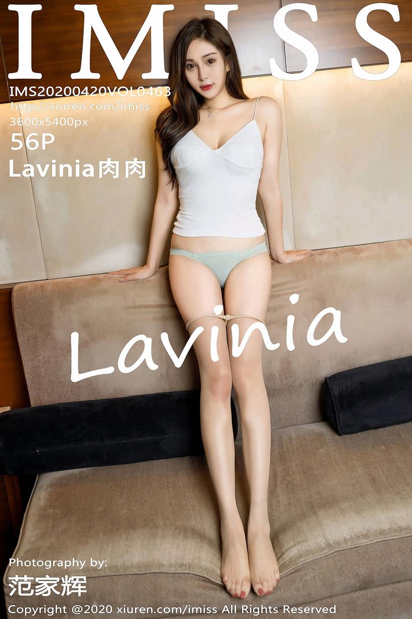 [IMISS爱蜜社] 2020.04.20 NO.463 Lavinia肉肉[56+1P/134.7M]