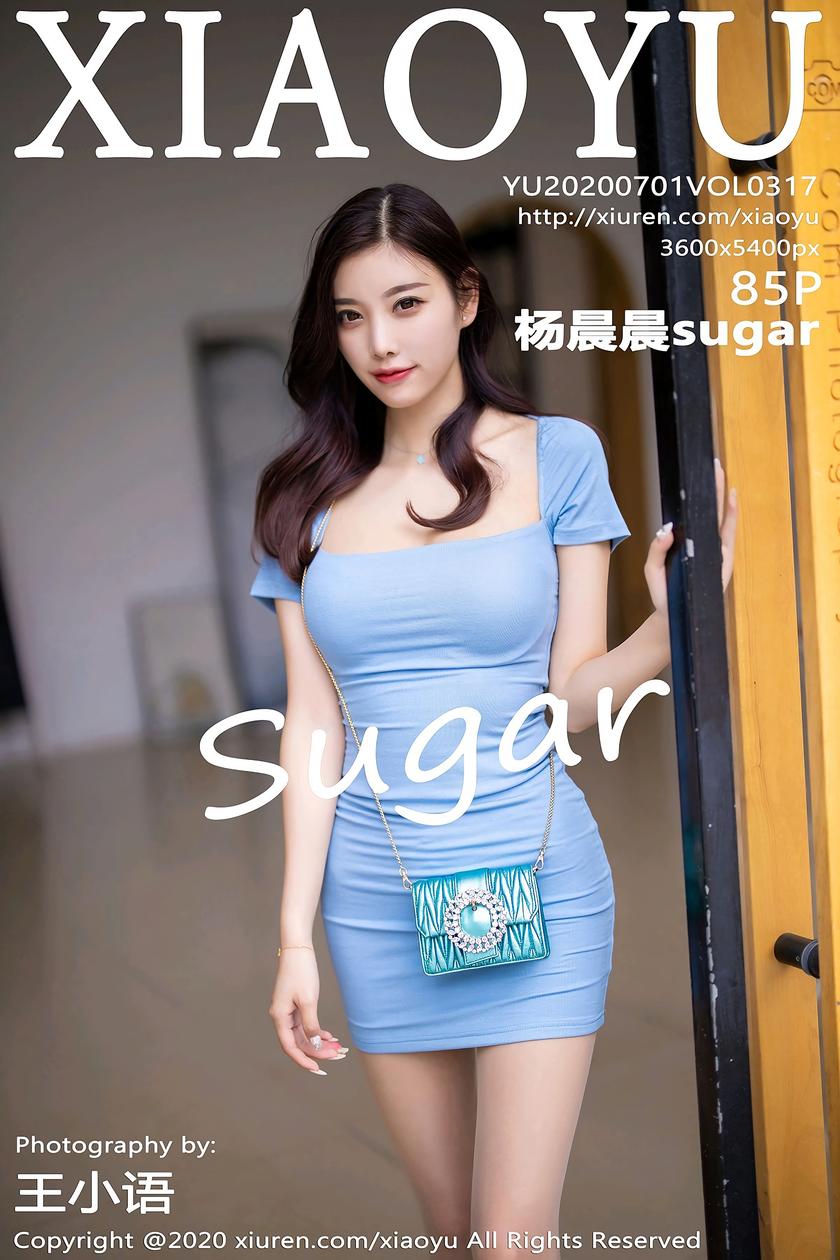 [语画界XIAOYU] 2020.07.01 NO.317 杨晨晨sugar[85+1P/380M]