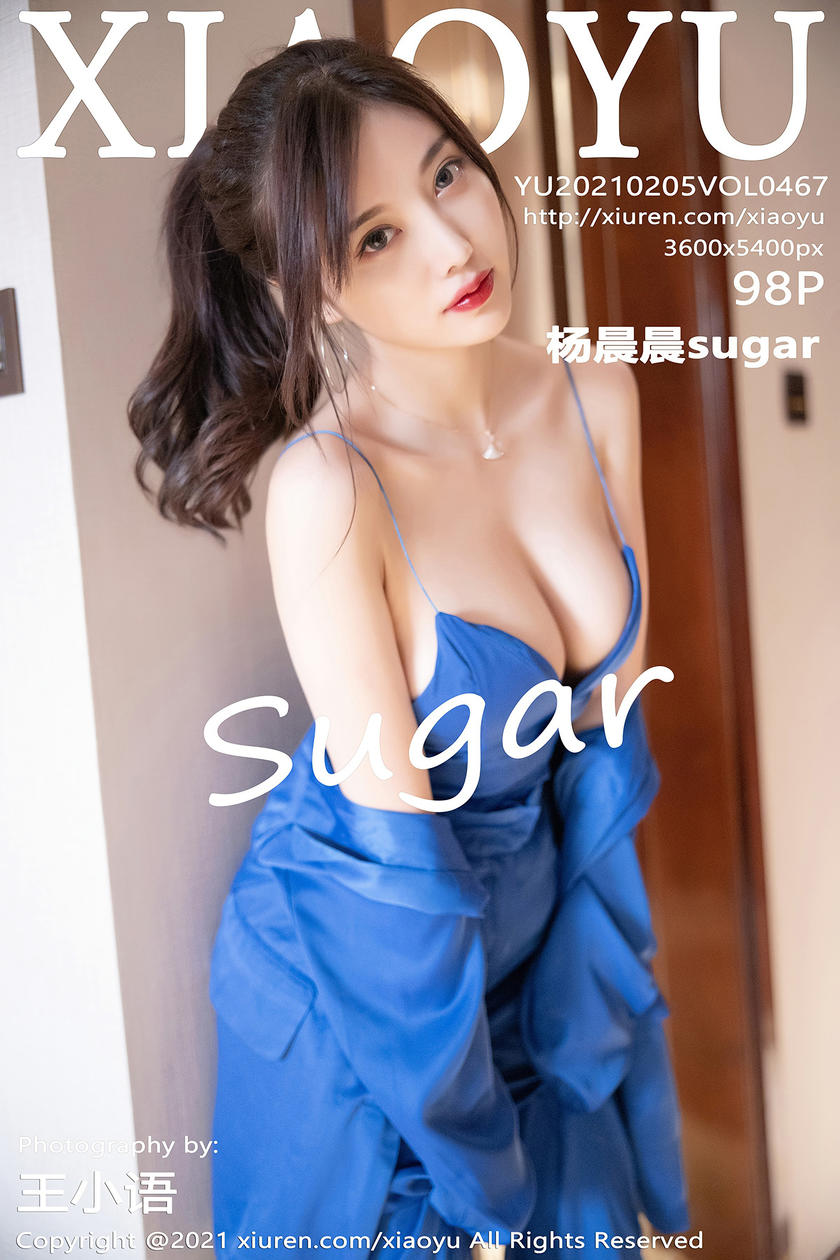 [XIAOYU语画界] 2021.02.05 VOL.467 杨晨晨sugar [98+1P]