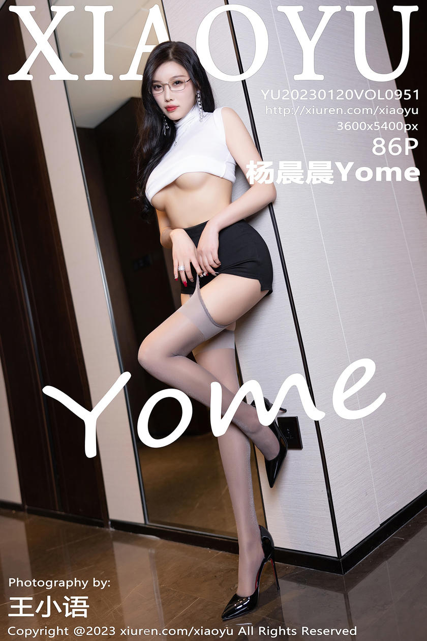 [XIAOYU语画界] 2023.01.20 VOL.951 杨晨晨Yome [86+1P]