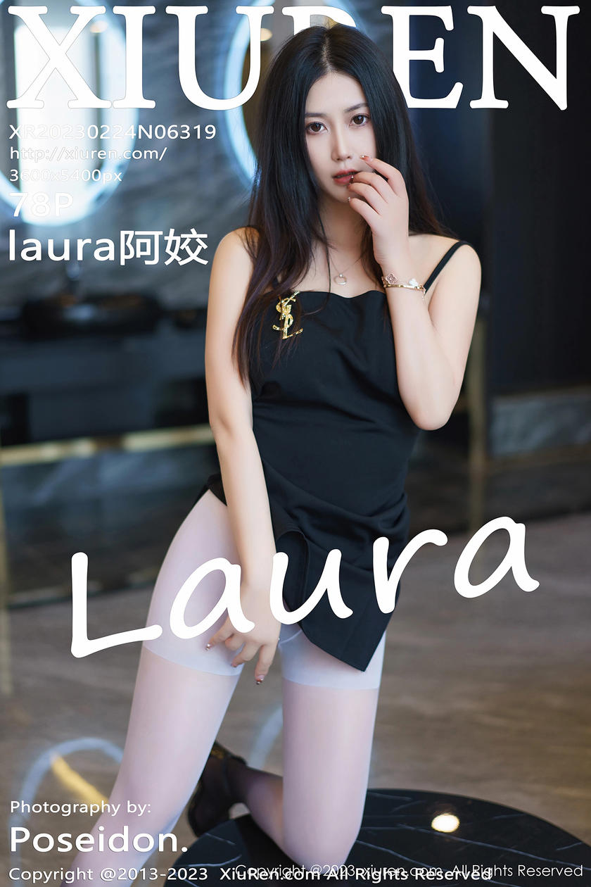 [XiuRen秀人网] 2023.02.24 No.6319 laura阿姣 [78+1P]