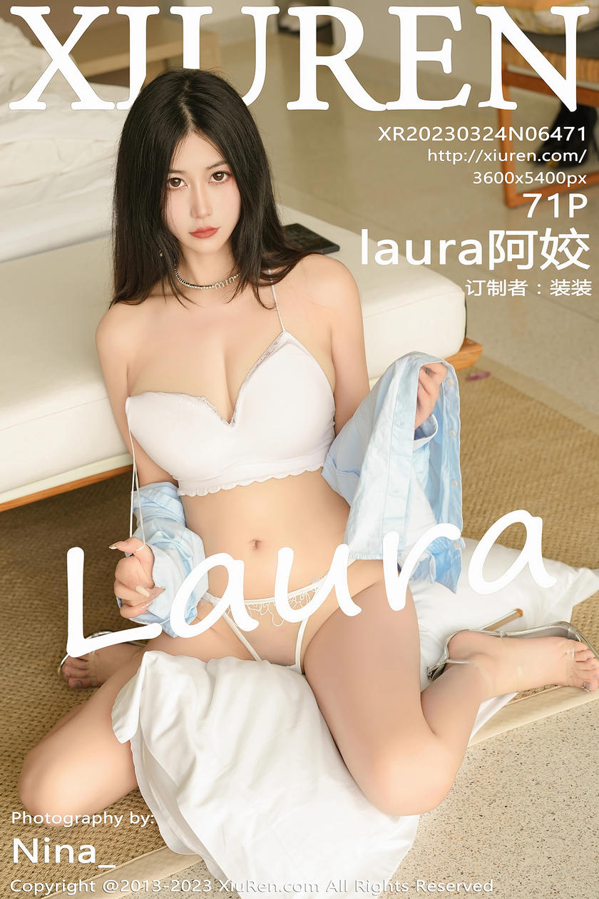 [XiuRen秀人网] 2023.03.24 No.6471 laura阿姣 [71+1P]