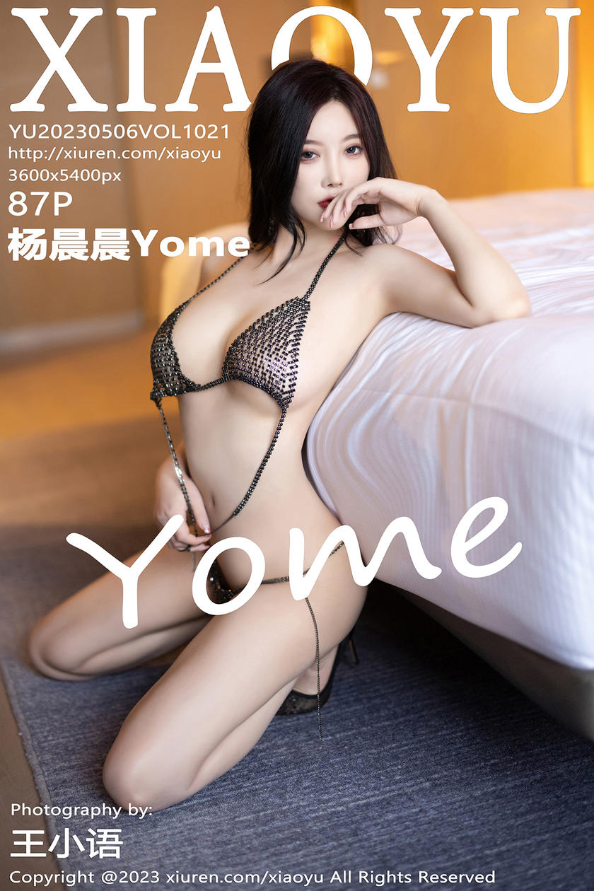 [XIAOYU语画界] 2023.05.06 VOL.1021 杨晨晨Yome [87+1P]